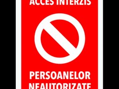 Semn pentru acces interzis si persoanelor neautorizate